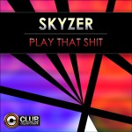 skyzer_playthatshit_cover